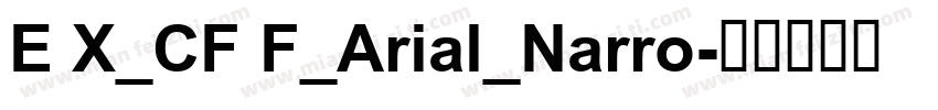 E X_CF F_Arial_Narro字体转换